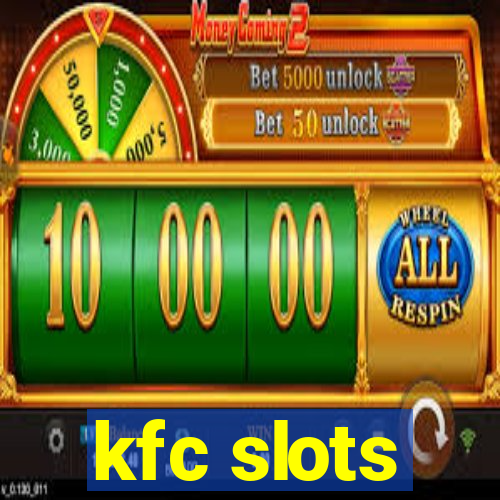 kfc slots